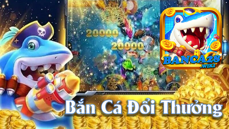 Bắn Cá Đổi Thưởng - Trải Nghiệm Game Giải Trí